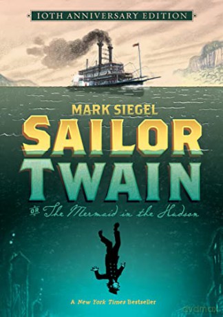 Sailor Twain Or The Mermaid In The Hudso - Mark Siegel [KSIĄŻKA]