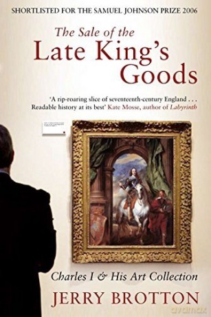 Sale Of The Late Kings Goods - Jerry Brotton [KSIĄŻKA]