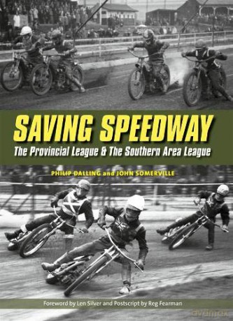 Saving Speedway: The Provincial League - Philip Dalling [KSIĄŻKA]