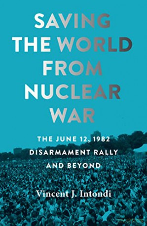Saving The World From Nuclear War - Vincent J. Intondi [KSIĄŻKA]