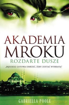 Akademia Mroku Rozdarte Dusze - Gabriella Poole [KSIĄŻKA]