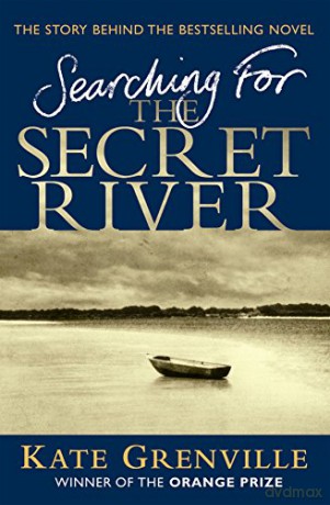 Searching For The Secret River - Kate Grenville [KSIĄŻKA]