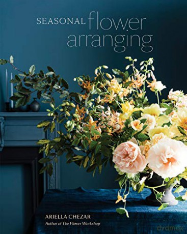 Seasonal Flower Arranging - Ariella Chezar [KSIĄŻKA]