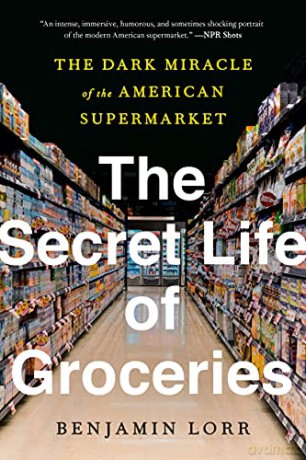 Secret Life Of Groceries - Benjamin Lorr [KSIĄŻKA]