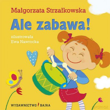 Ale Zabawa! Zgadywanki Dla Maluszka Tw - Małgorzata Strzałkowska [KSIĄŻKA]