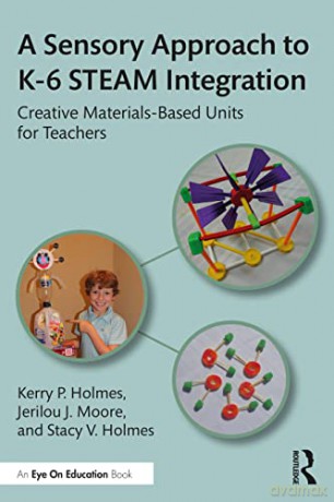 Sensory Approach To K6 Steam Integration - Kerry P. Holmes [KSIĄŻKA]