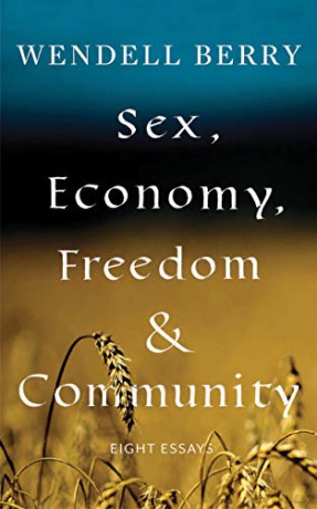 Sex Economy Freedom Community - Wendell Berry [KSIĄŻKA]