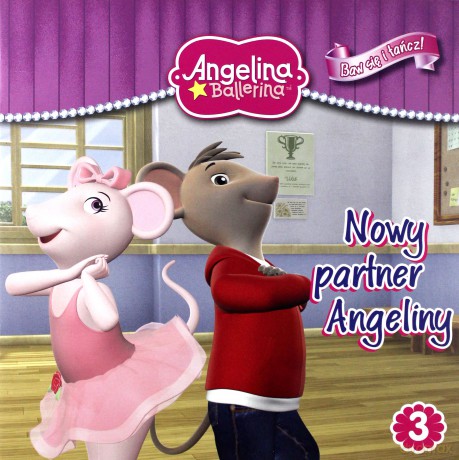Angelina Balerina Baw Się I Tańcz Nr 3 Nowy Partner Angeliny - Media Service Zawada [KSIĄŻKA]
