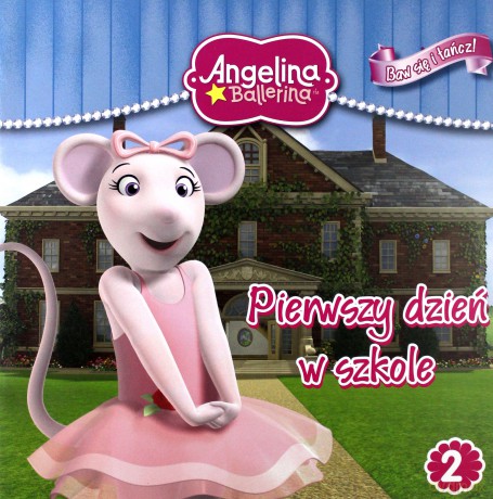 Angelina Balerina Pierwszy Dzień W Szkole Baw Się I Tańcz Nr 2 - Media Service Zawada [KSIĄŻKA]