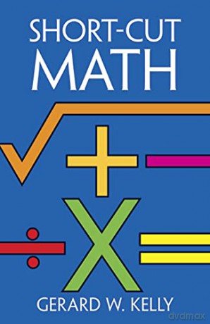 Short-Cut Mathematics - G.W. Kelly [KSIĄŻKA]