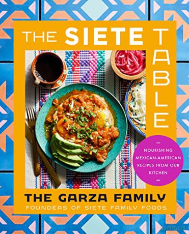 Siete Family Foods Cookbook Hb - Garza Family The [KSIĄŻKA]