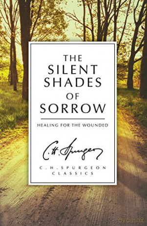 Silent Shades Of Sorrow - C. H. Spurgeon [KSIĄŻKA]