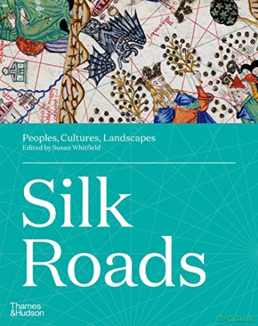Silk Roads - Susan Whitfield [KSIĄŻKA]