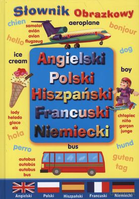 Angielski Polski Hiszpański Francuski Niemiecki Słownik Obrazkowy Tw [KSIĄŻKA]