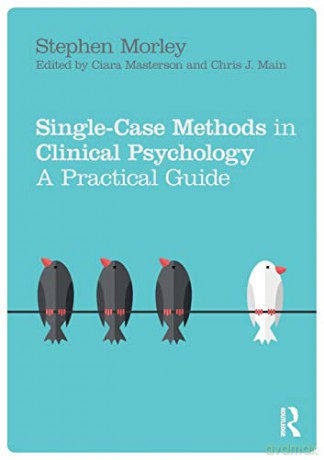Single Case Methods In Clinical Psycholo - Stephen Morley [KSIĄŻKA]