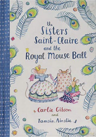 Sisters Saint Claire And The Royal Mouse - illustrated by Tamsin Ainslie Carlie Gibson [KSIĄŻKA]