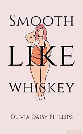 Smooth Like Whiskey - Olivia Daisy Phillips [KSIĄŻKA]