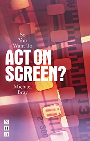 So You Want To Be A Screen Actor - Michael Bray [KSIĄŻKA]