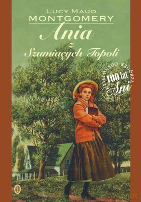 Ania Z Szumiących Topoli - Lucy Maud Montgomery [KSIĄŻKA]