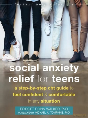 Social Anxiety Relief For Teens - Bridget Flynn Walker PhD [KSIĄŻKA]