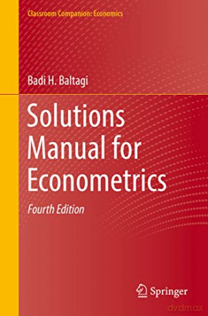 Solutions Manual For Econometrics - Badi H. Baltagi [KSIĄŻKA]