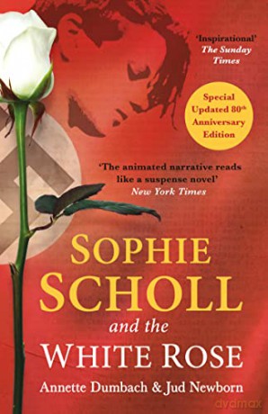 Sophie Scholl And The White Rose - Annette Dumbach [KSIĄŻKA]