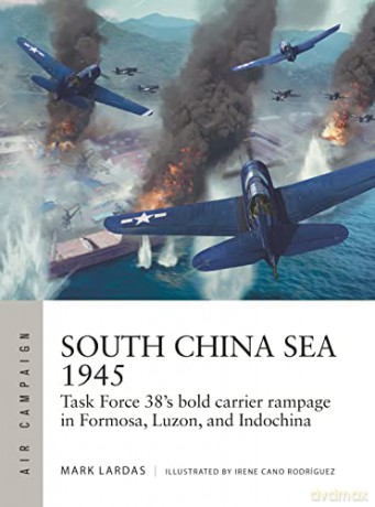South China Sea 1945 - Mark Lardas [KSIĄŻKA]