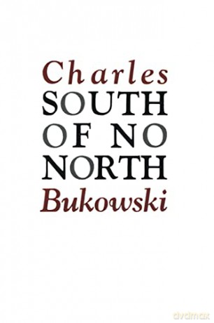 South Of No North - Charles Bukowski [KSIĄŻKA]