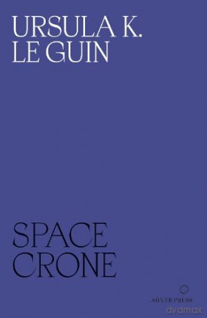 Space Crone - Ursula K. Le Guin [KSIĄŻKA]