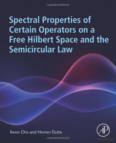 Spectral Properties Of Certain Operators - Ilwoo Cho [KSIĄŻKA]