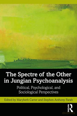 Spectre Of The Other In Jungian Psychoan - Marybeth Carter [KSIĄŻKA]