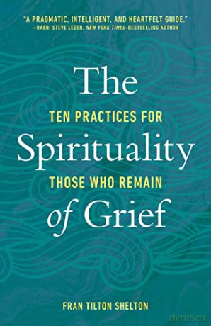 Spirituality Of Grief - Fran Tilton Shelton [KSIĄŻKA]