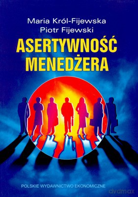 Asertywność Menedżera - Maria Król-Fijewska, Piotr Fijewski [KSIĄŻKA]