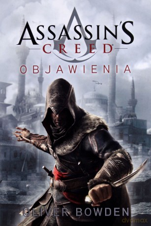 Assassin's Creed Tom 4: Objawienia - Oliver Bowden [KSIĄŻKA]