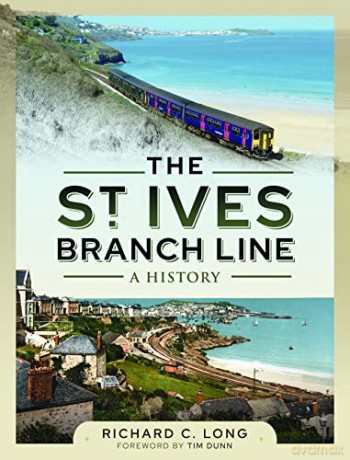 St Ives Branch Line A History - Richard C Long [KSIĄŻKA]
