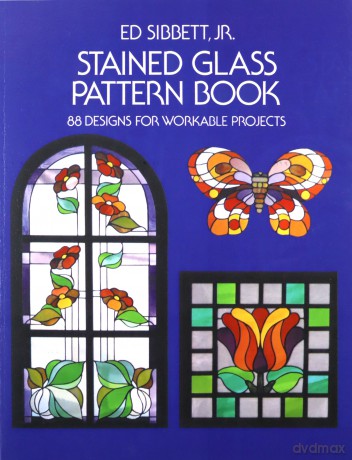 Stained Glass Pattern Book - Ed Sibbett [KSIĄŻKA]