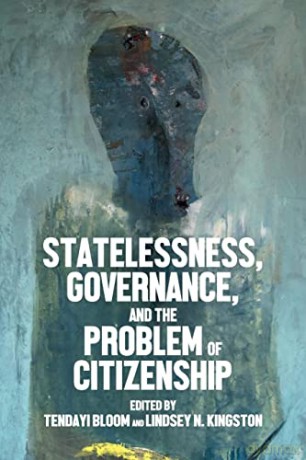 Statelessness Governance And The Prob - Tendayi Bloom [KSIĄŻKA]