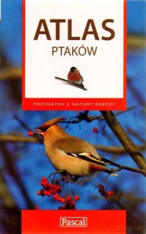 Atlas Ptaków Przydatny Z Natury Rzeczy [KSIĄŻKA]