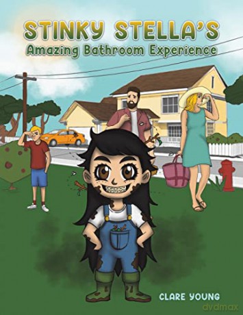 Stinky Stellas Amazing Bathroom Experien - Clare Young [KSIĄŻKA]
