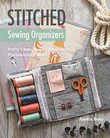 Stitched Sewing Organizers - Aneela Hoey [KSIĄŻKA]