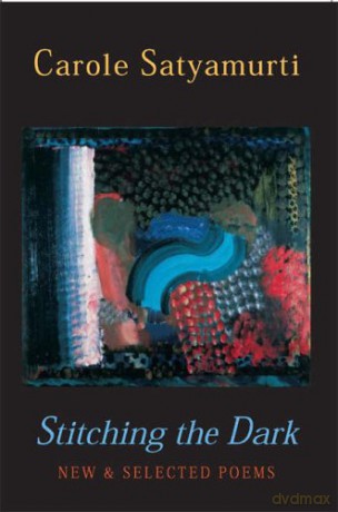 Stitching The Dark - Carole Satyamurti [KSIĄŻKA]