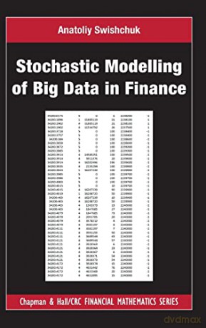 Stochastic Modelling Of Big Data In Fina - Anatoliy Swishchuk [KSIĄŻKA]