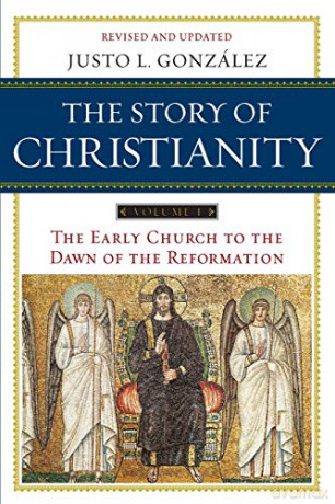 Story Of Christianity Vol 1 The - Justo L. Gonzalez [KSIĄŻKA]
