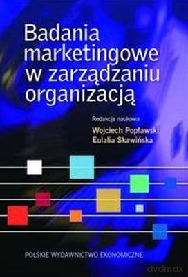 Badania Marketingowe W Zarządzaniu Organizacją [KSIĄŻKA]