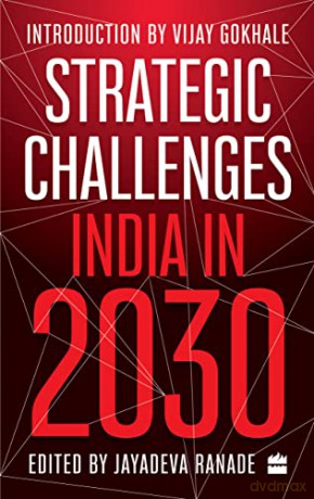 Strategic Challenges India In 2030 - Jayadeva Ranade [KSIĄŻKA]