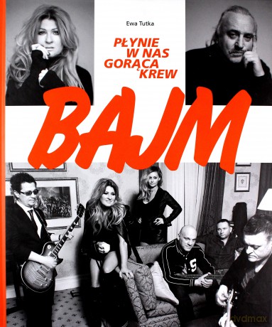 Bajm Płynie W Nas Gorąca Krew - Ewa Tutka [KSIĄŻKA]