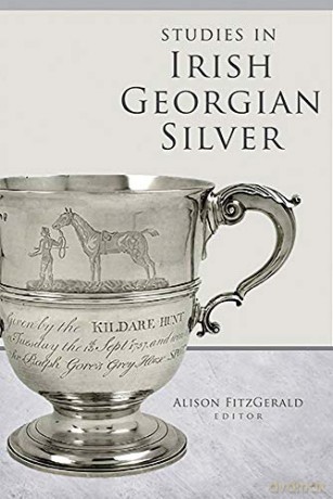 Studies In Irish Georgian Silver - Alison FitzGerald [KSIĄŻKA]