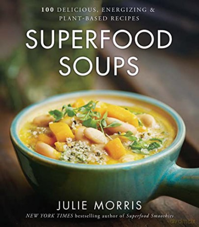 Superfood Soups - Julie Morris [KSIĄŻKA]