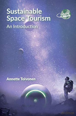 Sustainable Space Tourism - Annette Toivonen [KSIĄŻKA]