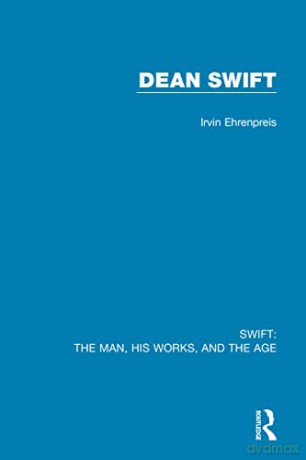 Swift: The Man, His Works, And The Age: - Irvin Ehrenpreis [KSIĄŻKA]
